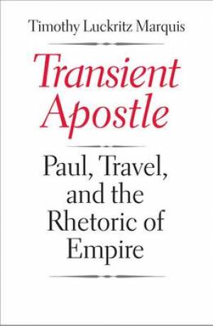 Transient Apostle By Timothy Luckritz Marquis (Hardback) 9780300187144