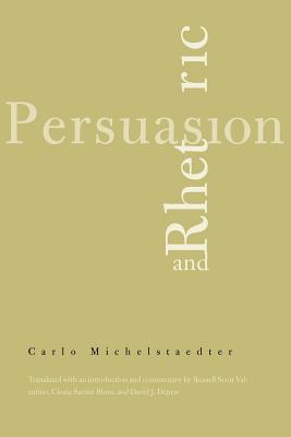 Persuasion and Rhetoric By Carlo Michelstaedter (Paperback)