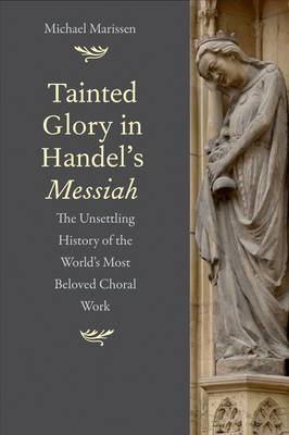 Tainted Glory in Handel's Messiah By Michael Marissen (Hardback)