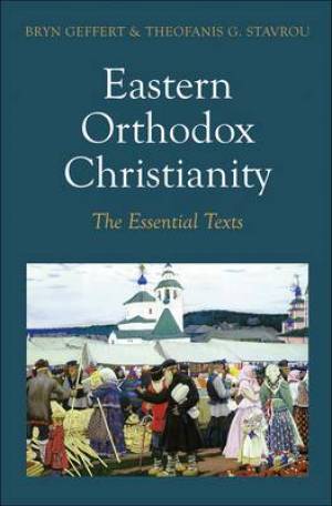 Eastern Orthodox Christianity By Bryn Geffert Theofanis G Stavrou