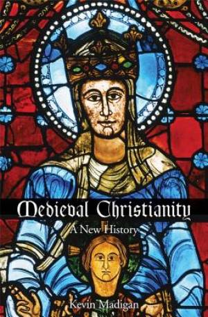 Medieval Christianity By Kevin Madigan (Paperback) 9780300216776