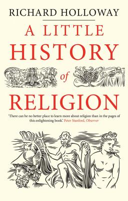 A Little History Of Religion By Richard Holloway (Paperback)