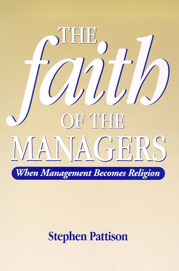 The Faith of the Managers By Stephen Pattison (Paperback)