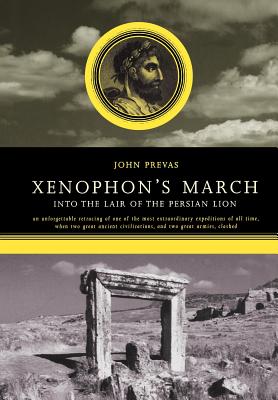 Xenophon's March By John Prevas (Hardback) 9780306811173