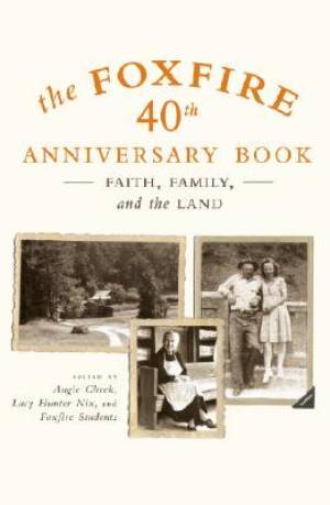 Foxfire 40th Anniversary Book By Inc Foxfire Fund (Paperback)