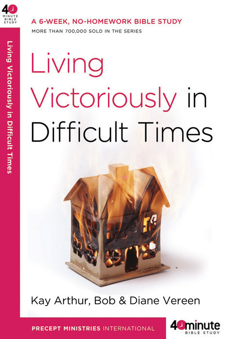 Living Victoriously In Difficult Times (Paperback) 9780307457677