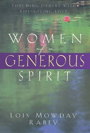 Women of a Generous Spirit Touching Others with Life-Giving Love