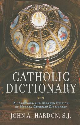 Catholic Dictionary By Hardon John (Paperback) 9780307886347