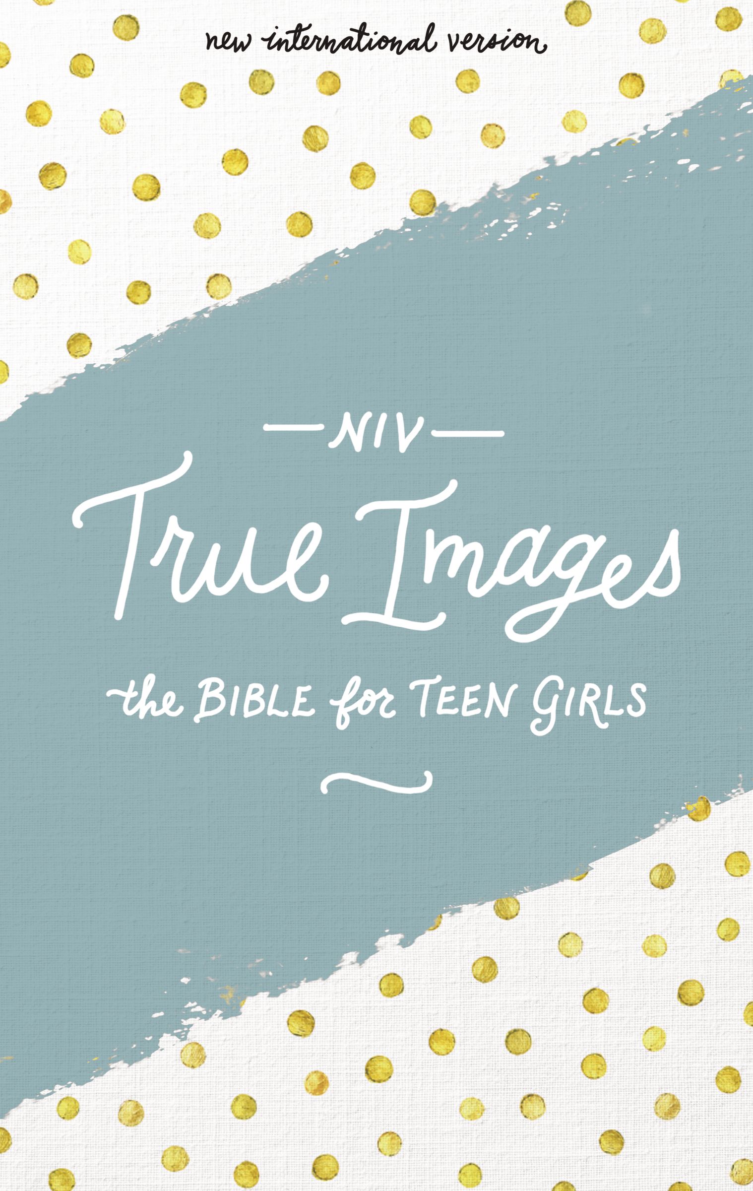 NIV True Images Bible Hardcover The Bible for Teen Girls (Hardback)