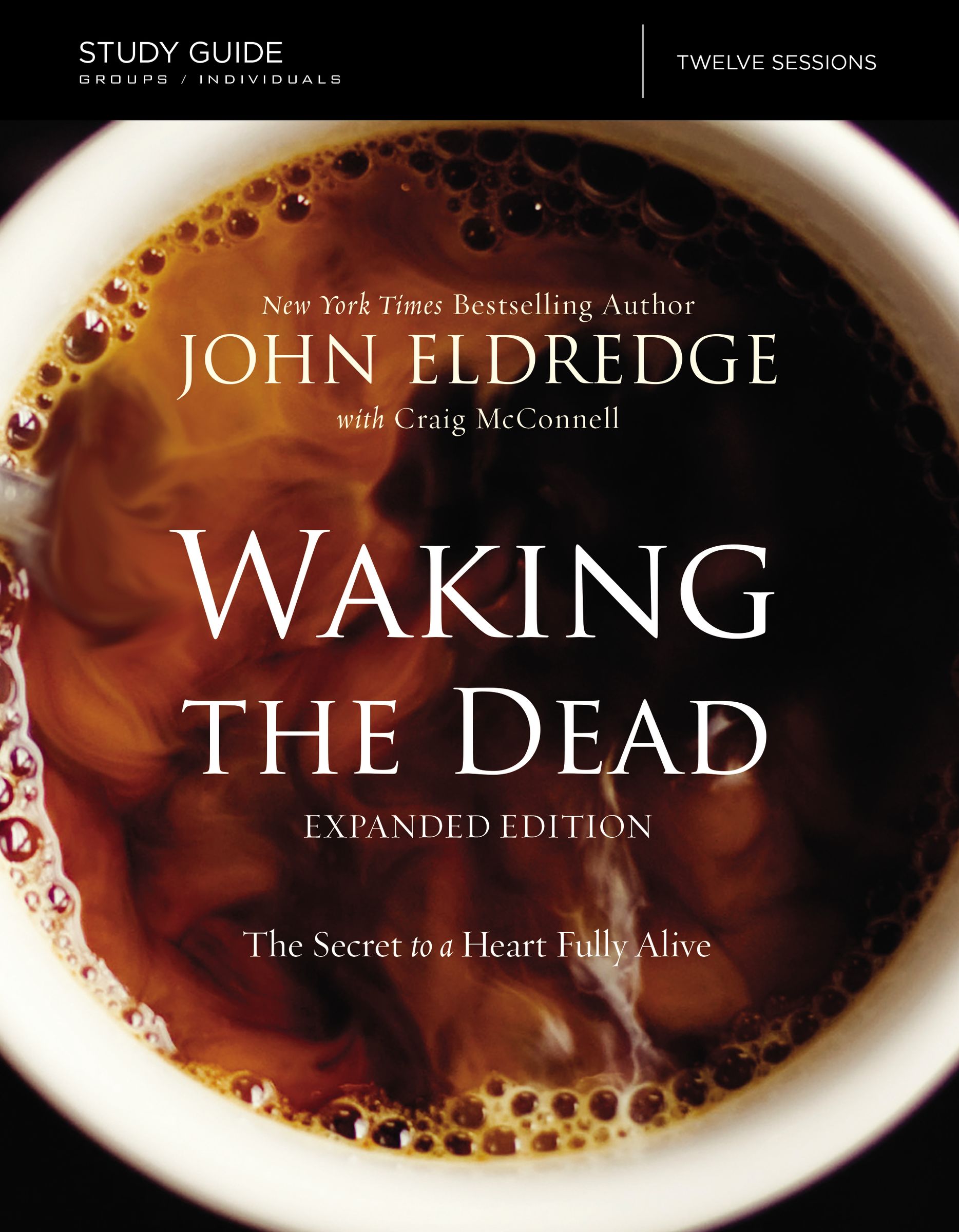 The Waking the Dead Study Guide By Craig Mc Connell John Eldredge