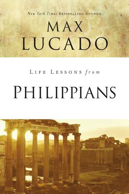 Life Lessons from Philippians By Max Lucado (Paperback) 9780310086505