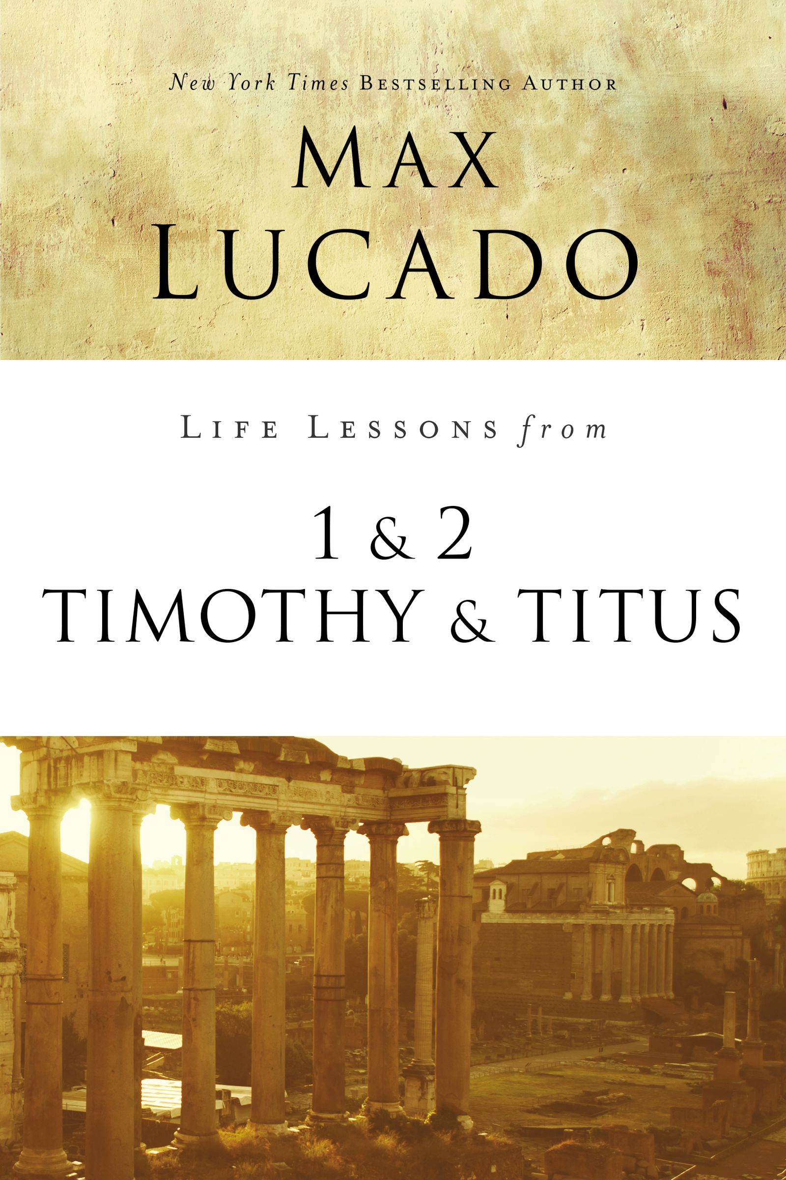 Life Lessons from 1 and 2 Timothy and Titus By Max Lucado (Paperback)