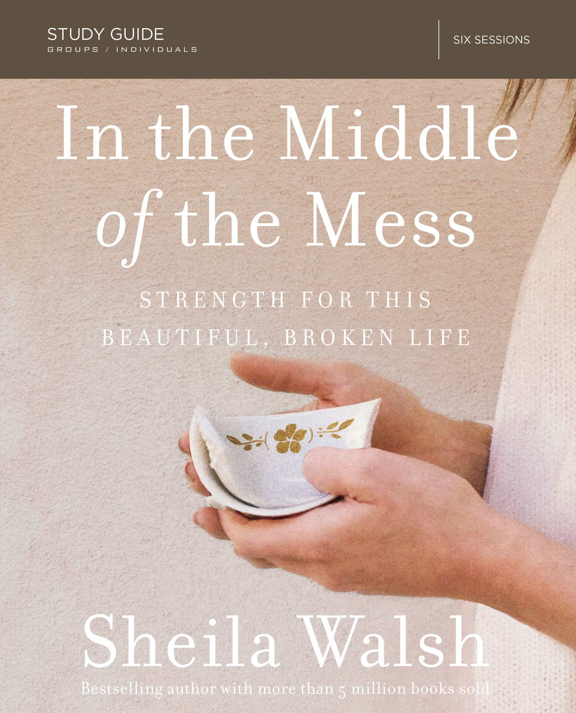 In the Middle of the Mess Study Guide By Sheila Walsh (Paperback)