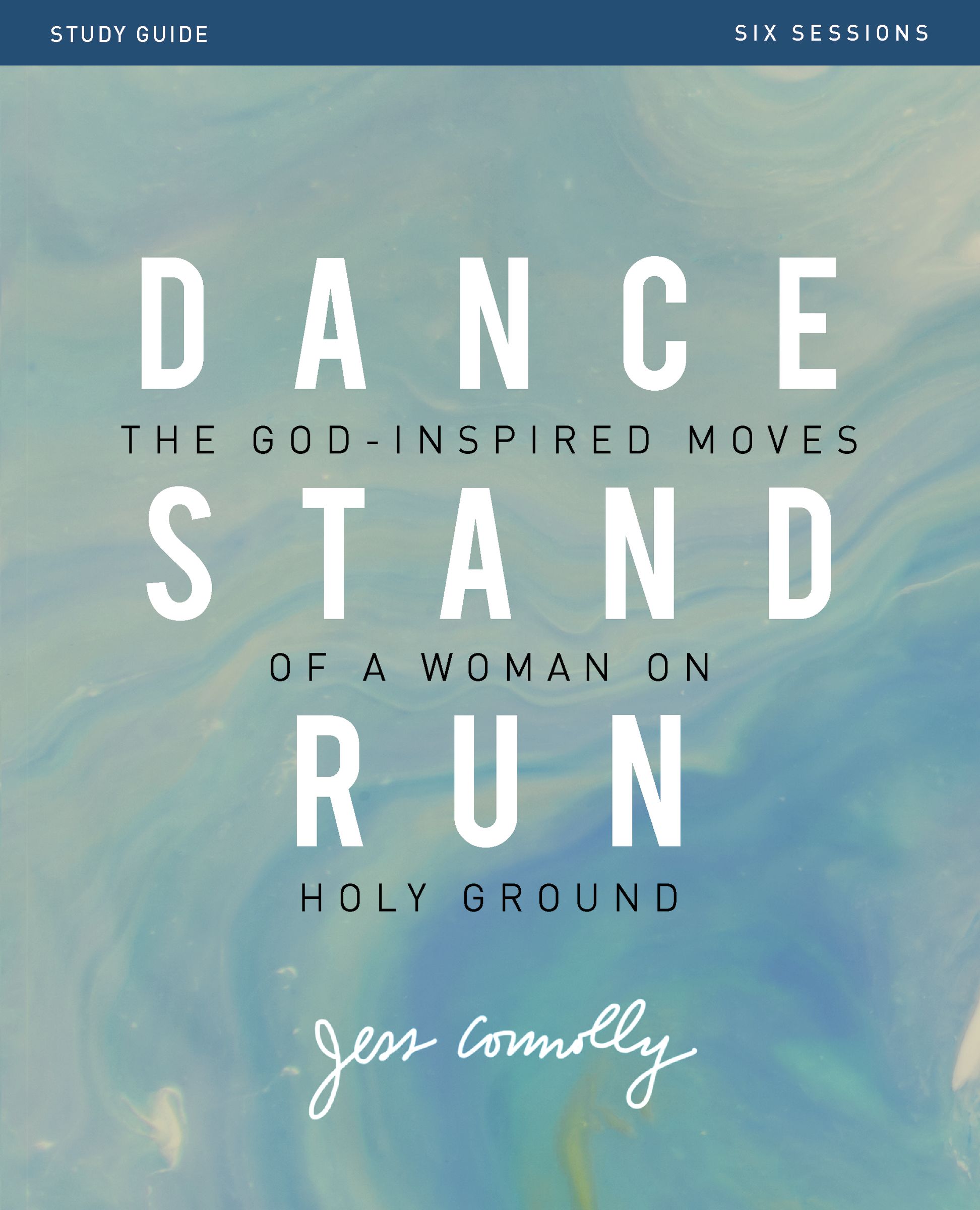 Dance Stand Run Bible Study Guide By Jess Connolly (Paperback)