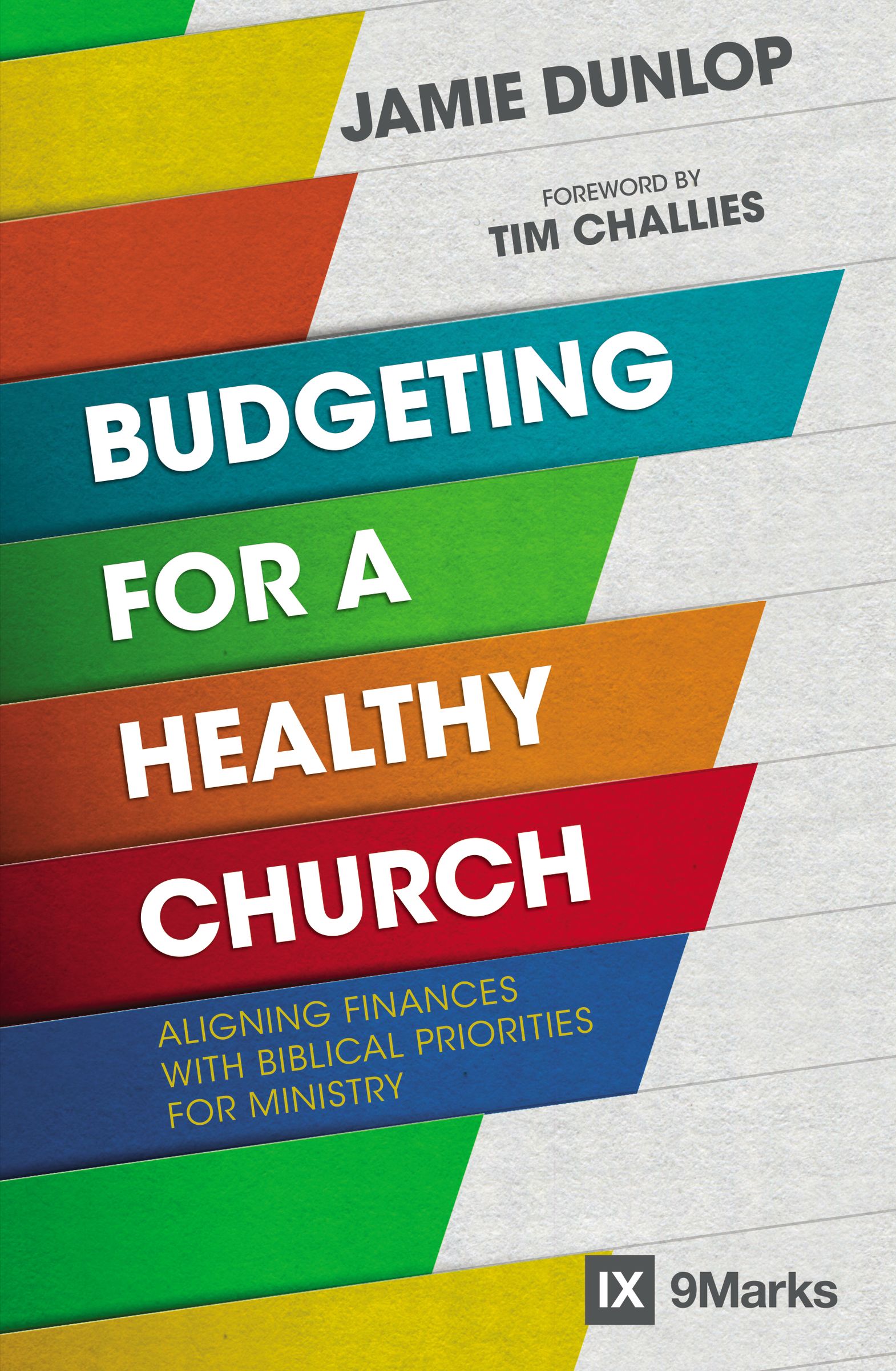 Budgeting for a Healthy Church Aligning Finances with Biblical Priori