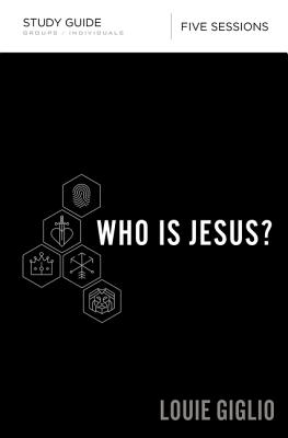 Who Is Jesus Study Guide By Louie Giglio (Paperback) 9780310094555