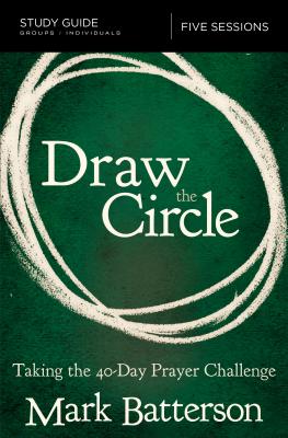 Draw the Circle Bible Study Guide By Mark Batterson (Paperback)