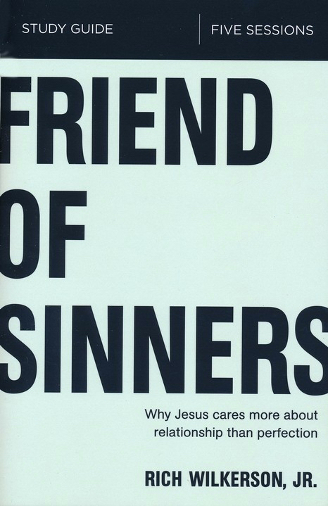 Friend of Sinners Study Guide By Rich Wilkerson Jr (Paperback)