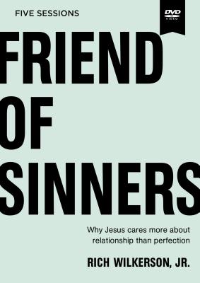 Friend of Sinners Video Study By Rich Wilkerson Jr (DVD) 9780310095729