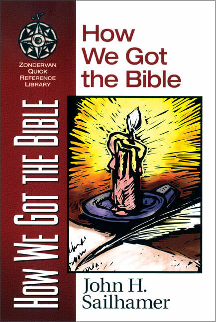 How We Got the Bible By John H Sailhamer (Paperback) 9780310203919