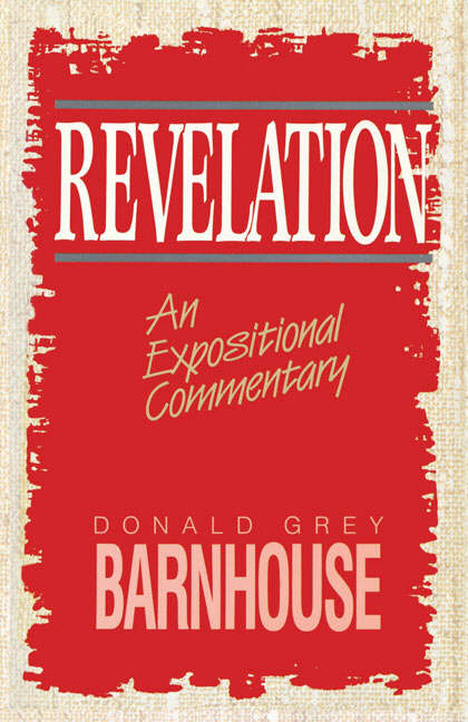 Revelation An Expositional Commentary By Donald Grey Barnhouse