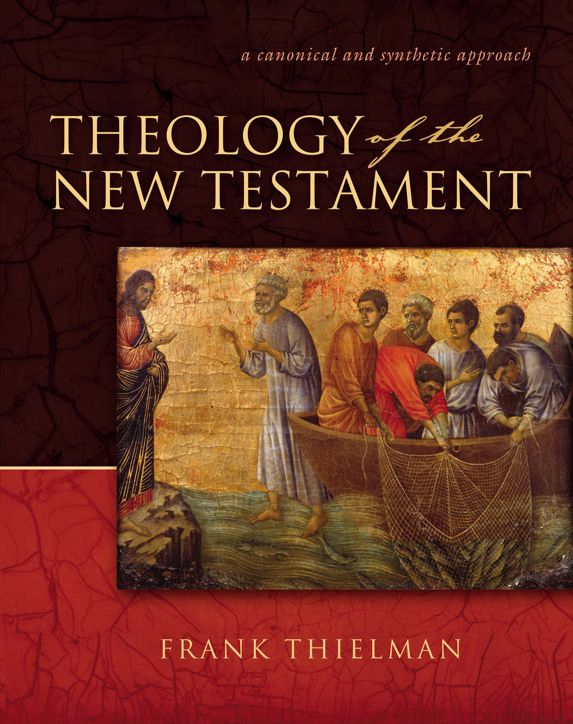 Theology of the New Testament A Canonical and Synthetic Approach