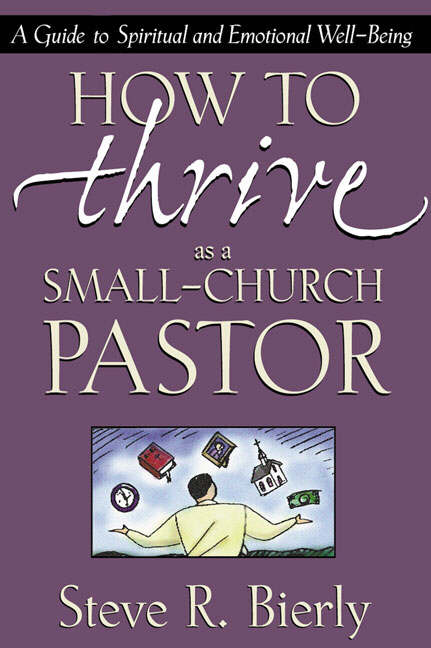 How to Thrive as a Small-Church Pastor By Steve R Bierly (Paperback)