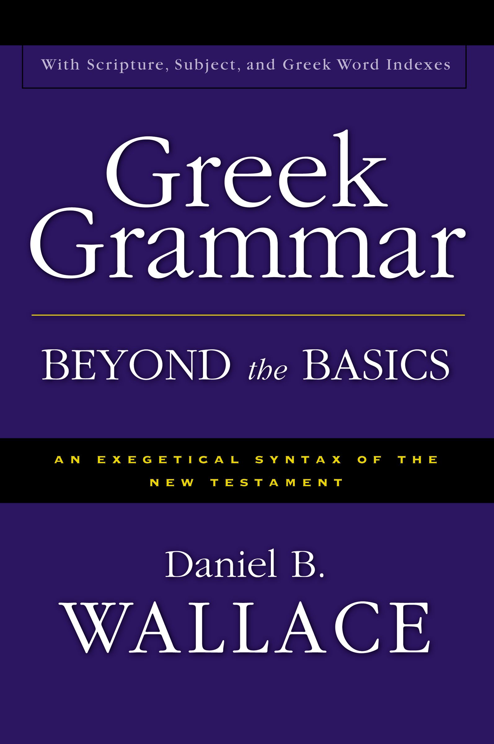 Greek Grammar Beyond the Basics By D Wallace (Hardback) 9780310218951