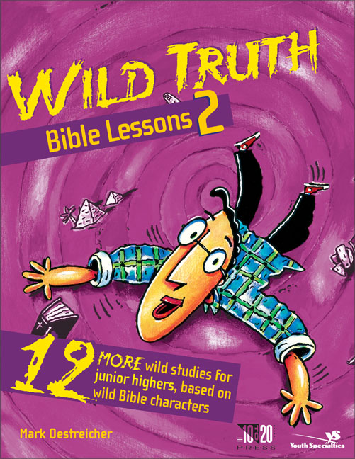 Wild Truth Bible Lessons 2 By Mark Oestreicher (Paperback)