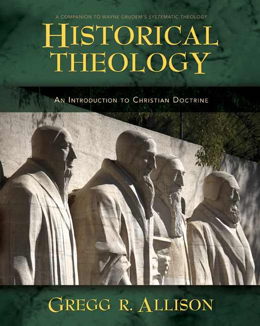 Historical Theology By Gregg Allison (Hardback) 9780310230137