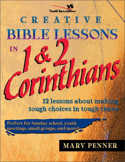 Creative Bible Lessons in 1 & 2 Corinthians By Marv Penner