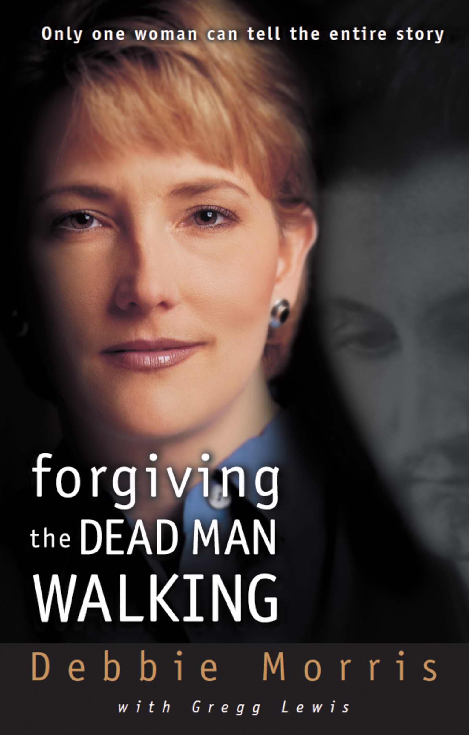 Forgiving the Dead Man Walking By Debbie Morris (Paperback)