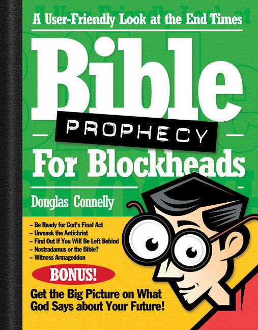 Bible Prophecy for Blockheads By Douglas Connelly (Paperback)