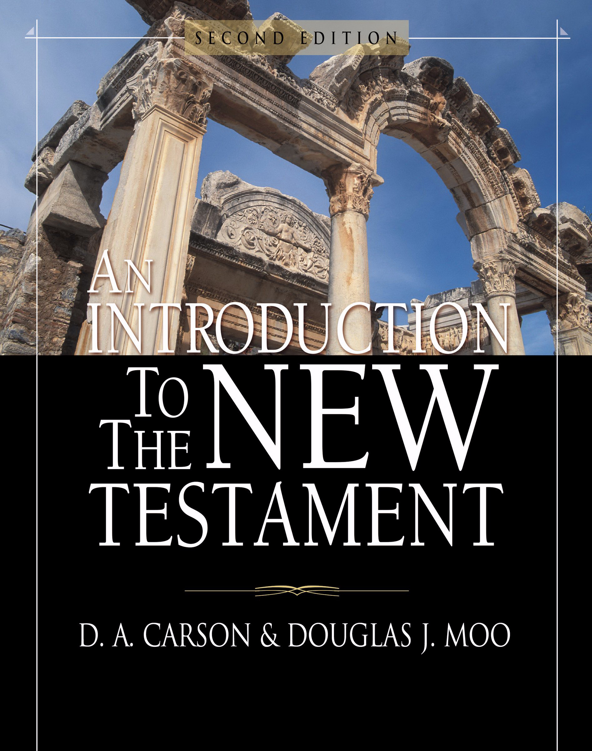 Introduction To The New Testament By D A Carson and Douglas J Moo