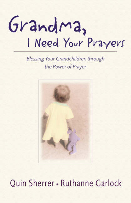 Grandma I Need Your Prayers By Quin Sherrer Ruthanne Garlock