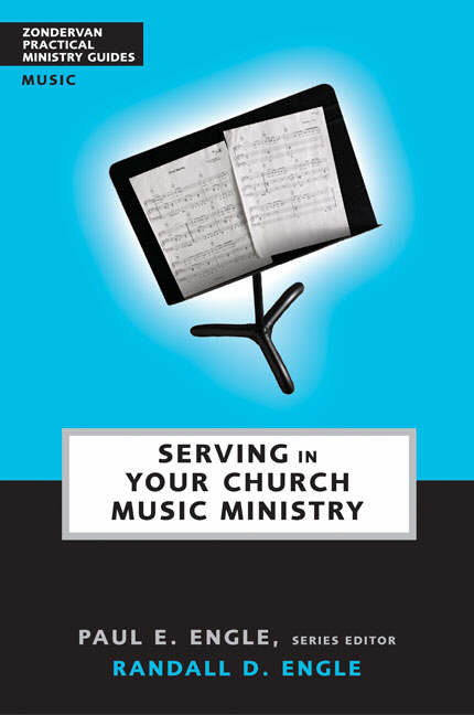 Serving in Your Church Music Ministry By Randall D Engle (Paperback)