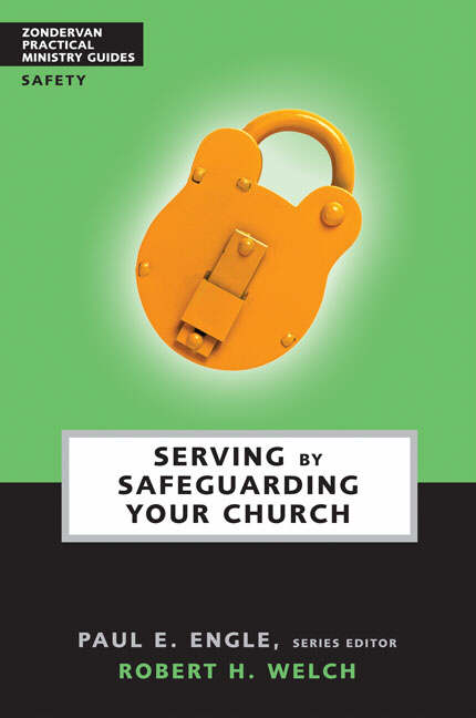 Serving by Safeguarding Your Church By Robert H Welch (Paperback)