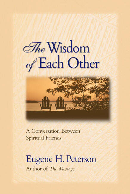 The Wisdom of Each Other By Eugene H Peterson (Paperback)