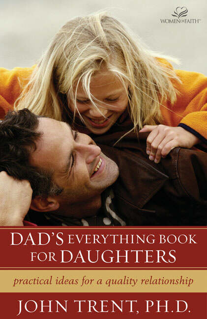 Dad's Everything Book for Daughters By John Trent (Paperback)