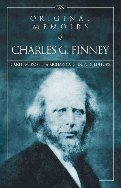 The Original Memoirs of Charles G Finney By Charles G Finney