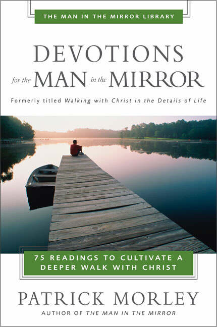 Devotions for the Man in the Mirror By Patrick M Morley (Paperback)