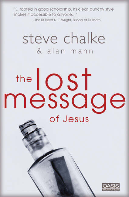 The Lost Message Of Jesus By Steve Chalke Alan Mann (Paperback)