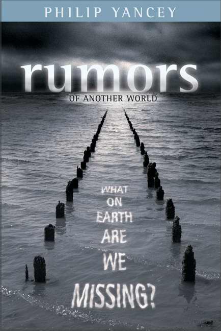 Rumors of Another World By Philip Yancey (Hardback) 9780310252177