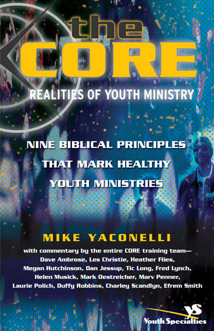 The Core Realities of Youth Ministry By Mike Yaconelli (Paperback)