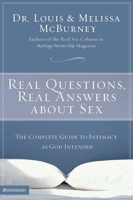 Real Questions Real Answers About Sex the Complete Guide to Intimacy