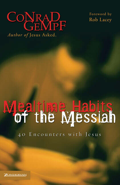 Mealtime Habits of the Messiah 40 Encounters with Jesus (Paperback)