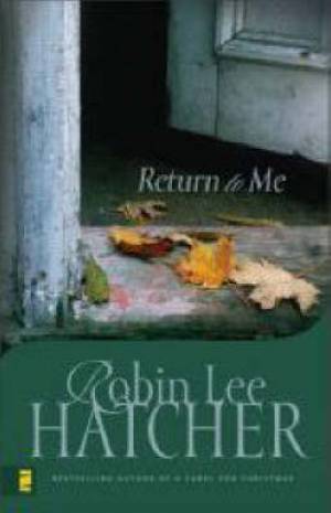 Return To Me By Robin Lee Hatcher (Paperback) 9780310258049