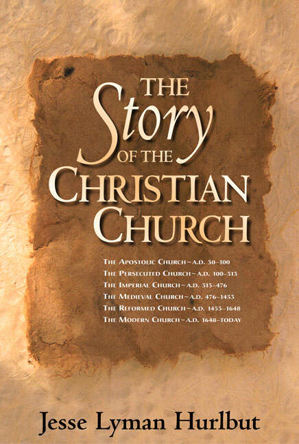 Story Of The Christian Church By Jesse Lyman Hurlbut (Hardback)