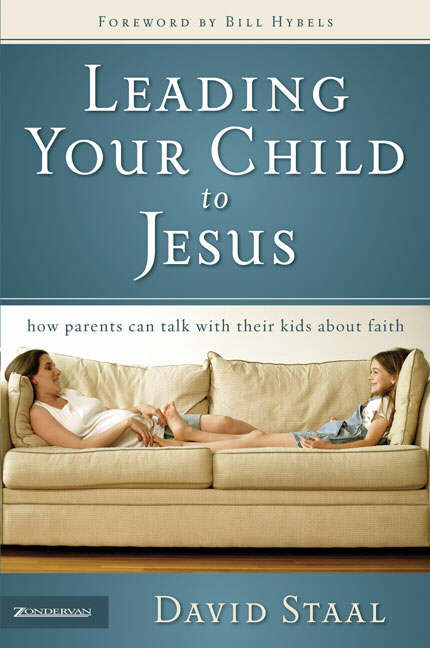 Leading Your Child to Jesus How Parents Can Talk with Their Kids Abou