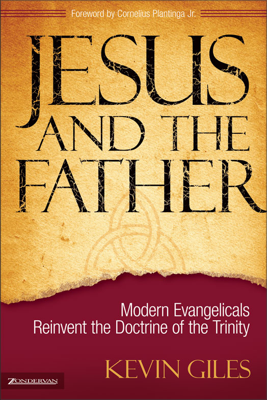 Jesus and the Father By Kevin Giles (Paperback) 9780310266648